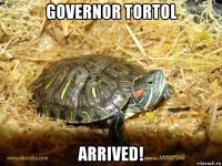 governor tortol arrived!