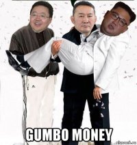  gumbo money
