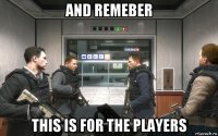 and remeber this is for the players