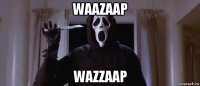 waazaap wazzaap