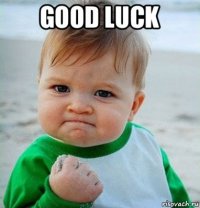 good luck 