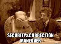  security&correction maneuver