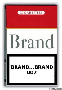 BRAND...BRAND 007