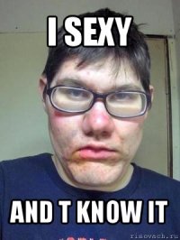 i sexy and t know it