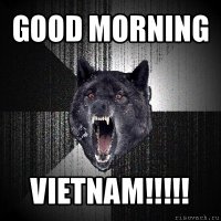 good morning vietnam!!!