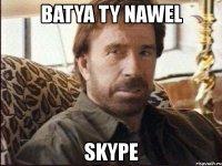 batya ty nawel skype