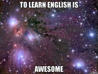 to learn english is awesome