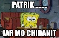 patrik......... iar mo chidanit