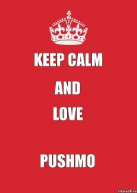 Keep Calm and love pushmo