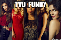 tvd`funny 