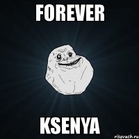 forever ksenya