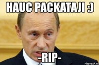 hauc packataji :) -rip-