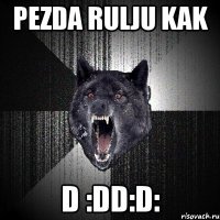 pezda rulju kak d :dd:d: