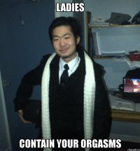 ladies contain your orgasms