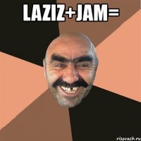 laziz+jam= 