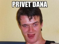 privet dana 