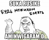 suka rusike aminwigaram:d