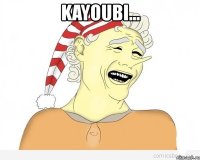 kayoubi... 