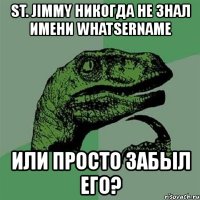 st. jimmy никогда не знал имени whatsername или просто забыл его?