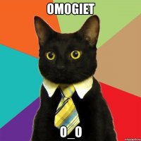 omogiet o_o