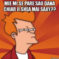 mie mi se pare sau dana chiar ii shea mai saxy?? 