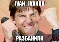 ivan_ivanov разбанили