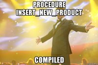 procedure insert_new_product compiled