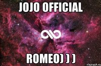 jojo official romeo) ) )