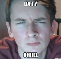 da ty ohuel