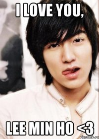 i love you, lee min ho <3