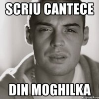 scriu cantece din moghilka