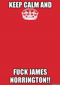 keep calm and fuck james norrington!!