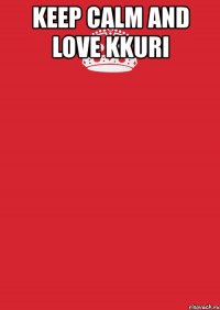 keep calm and love kkuri 