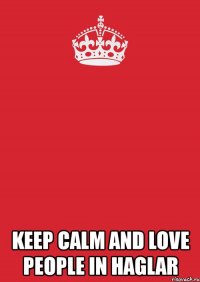  keep calm and love people in haglar