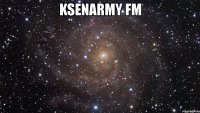 ksenarmy fm 