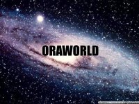 oraworld ты просто космос