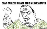 Dear Carlo!!! Please send me inv. ASAP!!!