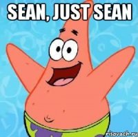 sean, just sean 