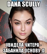 dana scully увидела читера - забанила основу :d