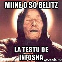 miine o so belitz la testu de infosha