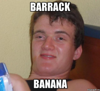 barrack banana