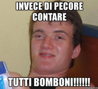 invece di pecore contare tutti bomboni!!!