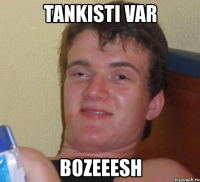 tankisti var bozeeesh