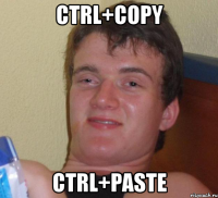 ctrl+copy ctrl+paste
