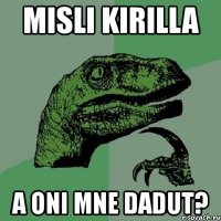 misli kirilla a oni mne dadut?