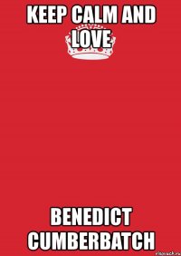 keep calm and love benedict cumberbatch