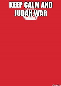 keep calm and judah war 