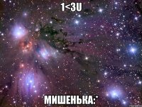 1<3u мишенька:*