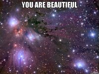 you are beautiful 