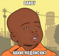 dandy какие подписки?